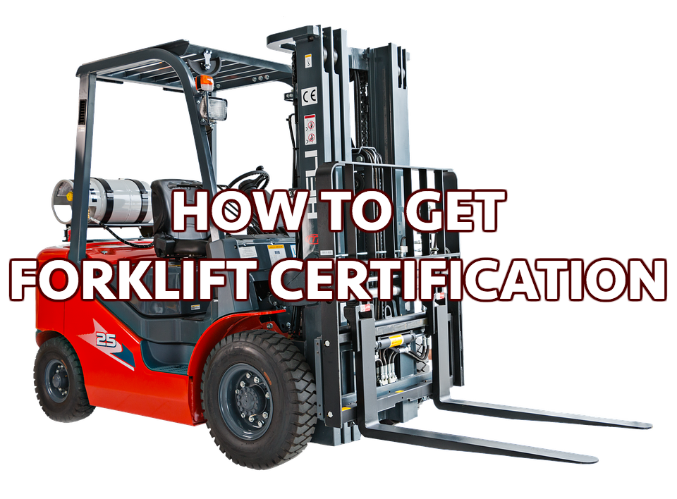 Learn How To Get Forklift Certified Receive A Forklift License